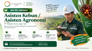 Lowongan Kerja PT Teladan Prima Agro Tbk – Asisten Kebun / Asisten Agronomi